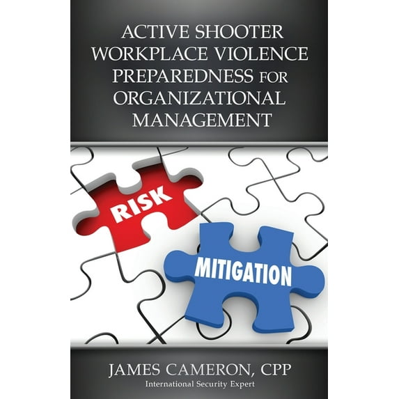 Active Shooter Workplace Violence Preparedness for Organizational Management, (Paperback)
