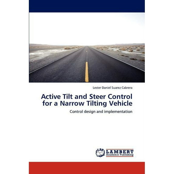 Active Tilt and Steer Control for a Narrow Tilting Vehicle (Paperback)