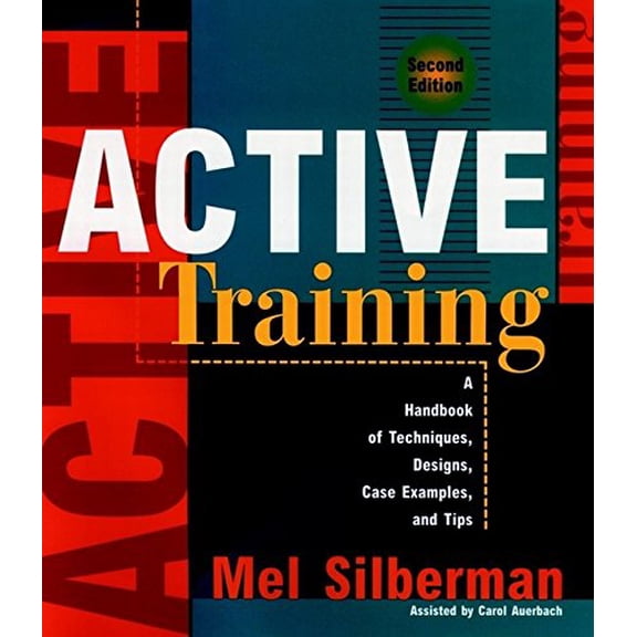 Pre-Owned Active Training: A Handbook of Techniques, Designs, Case Examples, and Tips (Hardcover) 0787939897 9780787939892