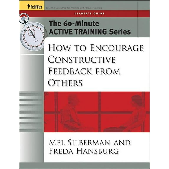Active Training: How to Encourage Constructive Feedback from Others (Paperback)