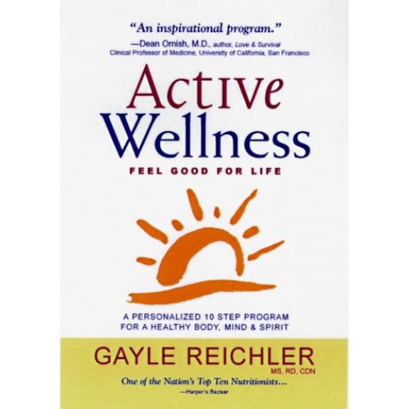 Pre-Owned Active Wellness: A Personalized 10 Step Program for a Healthy Body, Mind & Spirit (Hardcover) 0737000066 9780737000061