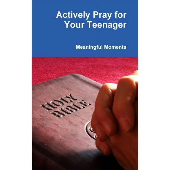 Actively Pray for Your Teenager, (Hardcover)