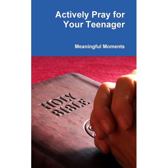 Actively Pray for Your Teenager, (Hardcover)