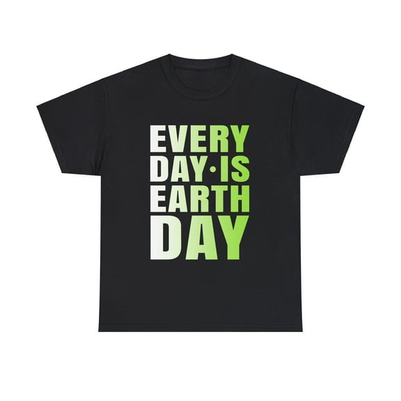 Activism Everyday is Earth Day Environmental Crisis Shirts for Men Plus Size Big and Tall