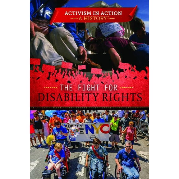 Activism in Action: A History The Fight for Disability Rights, (Hardcover)