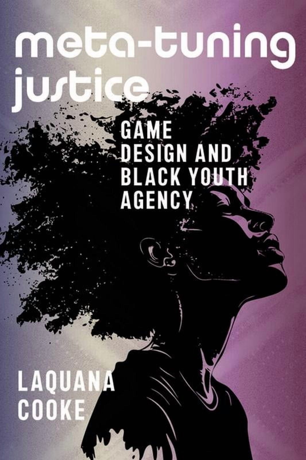 Activist Studies of Science & Technology Meta-Tuning Justice: Game Design and Black Youth Agency, (Paperback)