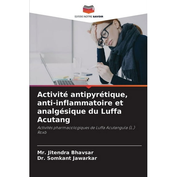 Activité antipyrétique, anti-inflammatoire et analgésique du Luffa Acutang (Paperback)