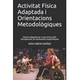 thumbnail image 1 of Activitat Física Adaptada i Orientacions Metodològiques: Esport adaptat per a persones amb discapacitat i/o necessitats específiques (Paperback), 1 of 1