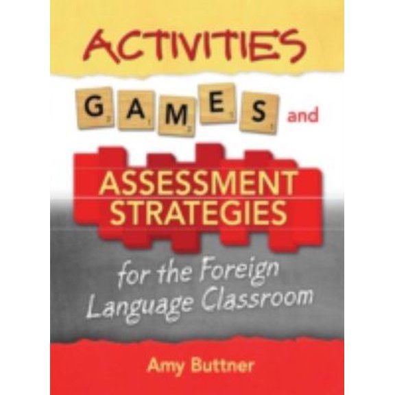 Pre-Owned Activities, Games, Assessment Strategies, and Rubrics for the Foreign Language Classroom (Paperback) 1596670649 9781596670648