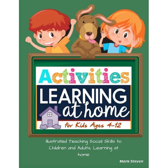 Activities Learning at Home for Kids Ages 4-12 : Illustrated Teaching Social Skills to Children and Adults, Learning at home, Understanding Social Rules, Growth Mindset, Distance learning, Coloring Pages And more ! (Paperback)