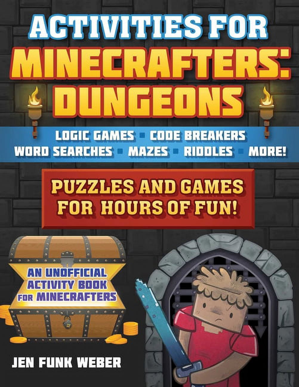 JEN FUNK WEBER; AMANDA BRACK Activities for Minecrafters: Activities for Minecrafters: Dungeons : Puzzles and Games for Hours of Fun!Logic Games, Code Breakers, Word Searches, Mazes, Riddles, and More! (Paperback)
