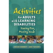 HELEN SONNET; ANN TAYLOR Activities for Adults with Learning Disabilities: Having Fun, Meeting Needs (Paperback)