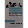 thumbnail image 1 of Pre-Owned Activity Accounting: An Activity-Based Costing Approach (Wiley/Institute of Management Accountants Professional Book Series) (Hardcover) 0471539856 9780471539858, 1 of 1