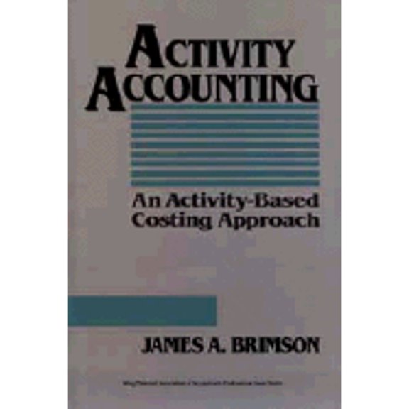 Pre-Owned Activity Accounting: An Activity-Based Costing Approach (Wiley/Institute of Management Accountants Professional Book Series) (Hardcover) 0471539856 9780471539858