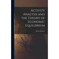 thumbnail image 1 of Activity Analysis and the Theory of Economic Equilibrium, (Hardcover), 1 of 1