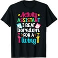 thumbnail image 1 of Activity Assistant Funny Activities Assistant T-Shirt, 1 of 5