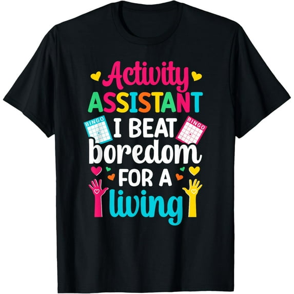 Activity Assistant Funny Activities Assistant T-Shirt