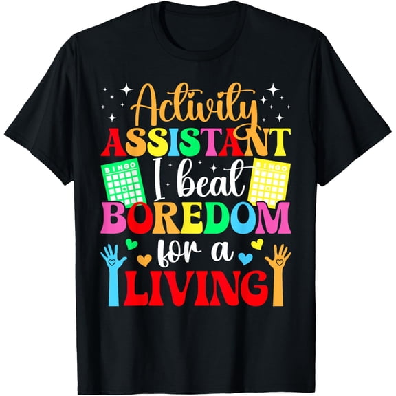Activity Assistant Funny Activities Assistant T-Shirt