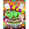 thumbnail image 1 of Activity Book Dinosaurs Dinosaurs Activity Book for Kids Ages 4-8: A Fun Kid Workbook Game For Learning, Coloring, Mazes, Word Search and More !, Book 6, (Paperback), 1 of 1