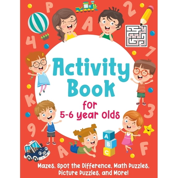 Activity Book For 5-6 Year Olds: Mazes, Spot the Difference, Math Puzzles, Picture Puzzles, and More!: (Gift Idea for Gi, (Paperback)