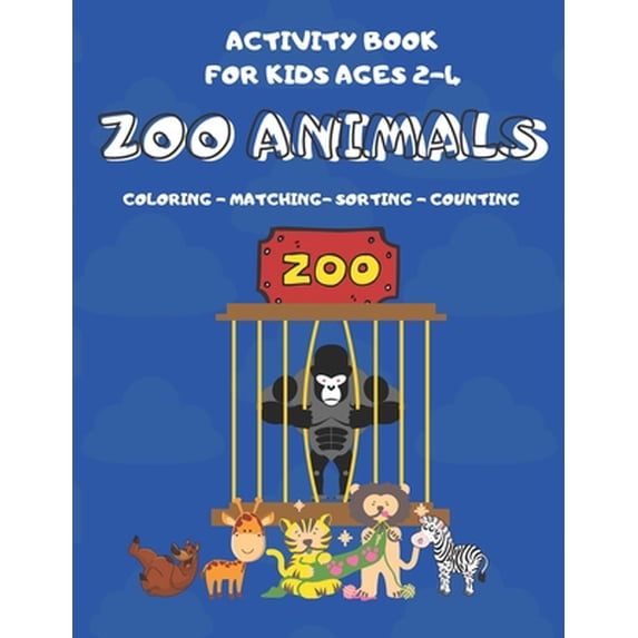 Activity Book For Kids Ages 2-4: Zoo Animals Coloring Matching Sorting Counting (Paperback)