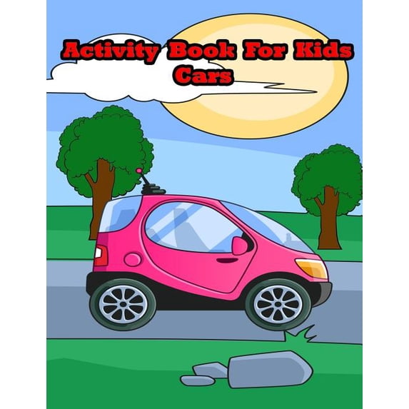 Activity Book For Kids Cars: : Kids Activities Book with Fun and ...