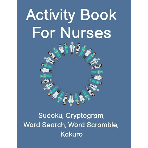 Activity Book For Nurses: Fun Nurse Activity Book For The Medical Profession. Perfect Gift For First Responders and Nursing Assistants (Paperback)