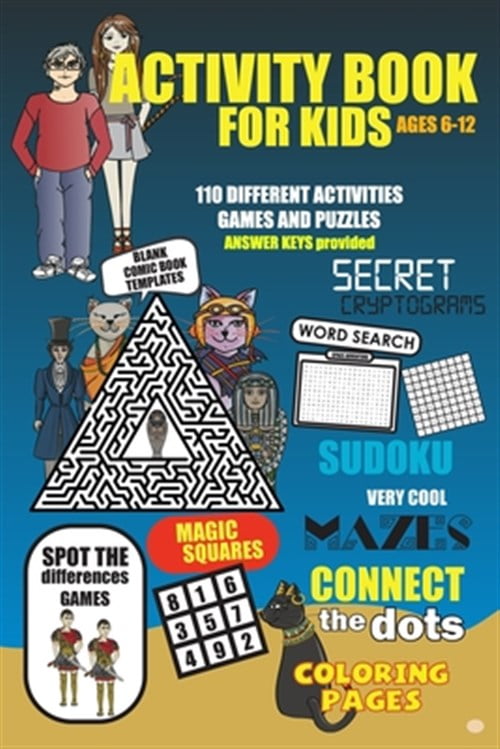 FADWA MORABET; THE GOOD LUCK CATS PUBLISHING Activity Book For Kids Ages 6-12: More than 110 fun to challenging activities for kids. Cool mazes, connect the dots, word search, secret cryptograms,