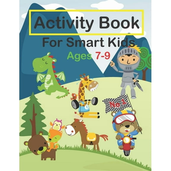 Activity Book For Smart Kids Ages 7-9: Fun Activities Workbook Game For Valentine's day, Christmas, Birthday & Everyday Learning, Coloring, Dot to Dot