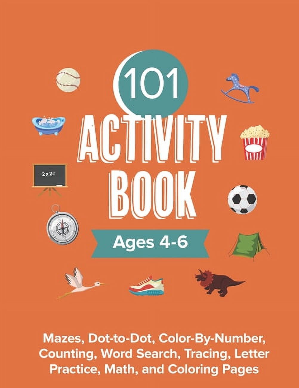Activity Book for Kids Ages 4-6: 101 Mazes, Dot-to-Dot, Color-by-Number ...