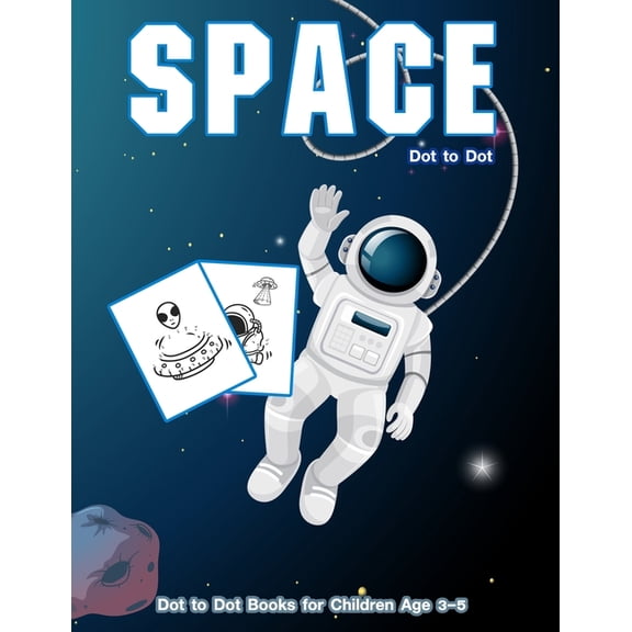 Activity Book for Kids Dot to Dot Space: 1-25 Dot to Dot Books for Children Age 3-5, Book 24, (Paperback)