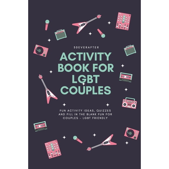Activity Book for LGBT Couples: Fun activity ideas, quizzes and fill in the blank fun for couples - LGBT Friendly (Paperback)