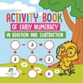 thumbnail image 1 of Activity Book of Early Numeracy in Addition and Subtraction, (Paperback), 1 of 1