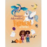 Activity Books Amaya's Adventures: Halloween Activities, Book 2 ...