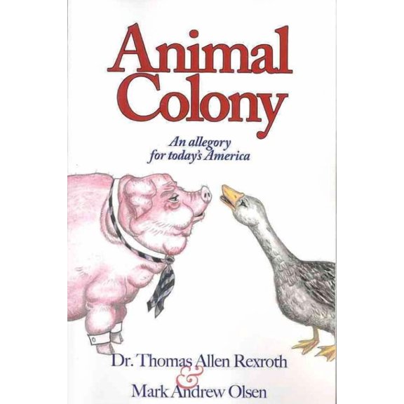 Animal Colony: A Cautionary Tale for Today
