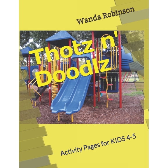 Activity Books Thotz n' Doodlz: Activity Pages for KIDS 4-5, (Paperback)