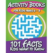 SPEEDY PUBLISHING Activity Books for Kids Ages 6 - 8 (101 Facts Kids Want to Know) (Paperback)