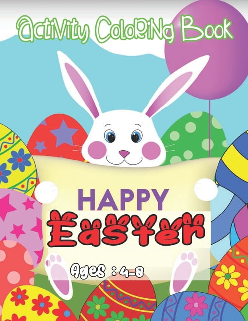 Activity Coloring Book HAPPY Easter: A Fun Activity Happy Easter Things and Other Cute Stuff Coloring and Guessing Game for Kids, Toddler and Preschool (Paperback)