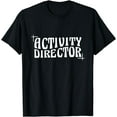thumbnail image 1 of Activity Director, Activity Directing and Activity Director T-Shirt, 1 of 4