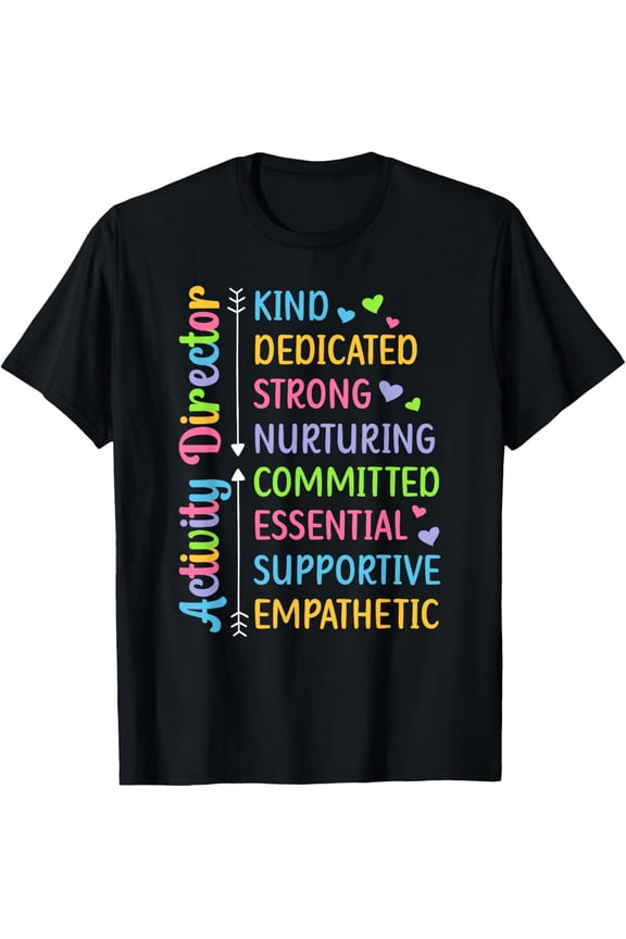 Activity Director Appreciation Gift T-Shirt Colorful Typography Professional Occupational Tee Cute Retro Design Positive Adjectives Apparel for Men Women