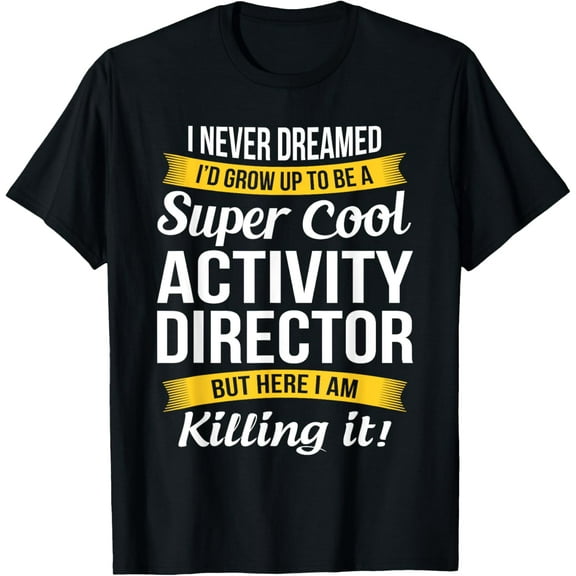 Activity Director Funny Appreciation T-Shirt