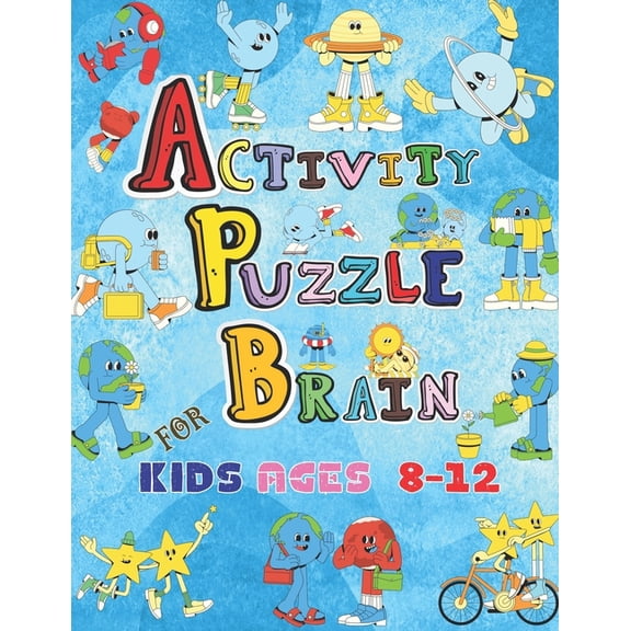 Activity Puzzle Brain for Kids Ages 8-12: Improve your problem-solving skills, spatial reasoning, and creativity with these fun and engaging puzzles! (Paperback)