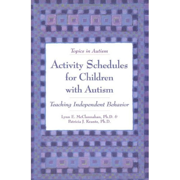 Pre-Owned Activity Schedules for Children With Autism: Teaching Independent Behavior (Topics in Autism) (Paperback) 093314993X 9780933149939