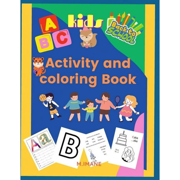 Activity and coloring book: fun abc activity and coloring book for kids ages from 3 to 6