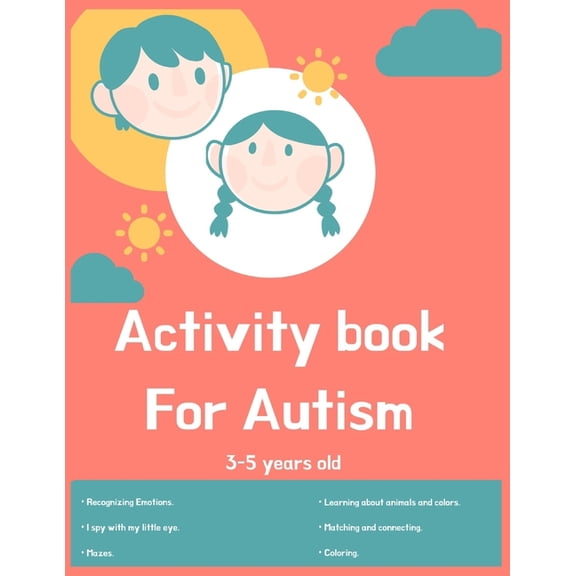 Activity book for Autism 3-5 years old: Lots of different activities including Mazes, recognizing Emotions, coloring, I , (Paperback)