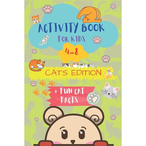Activity book for kids 4-8 Cats Edition + Fun cat facts: Coloring, Dot to Dot, Word Search, Crossword, Sudoku, 10 Cat Facts, 99 pages (Paperback)