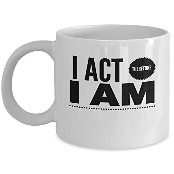 Actor 11 oz Coffee Mug - I Act Therefore I Am White Ceramic Gift