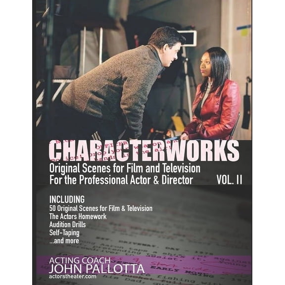 Be the Actor They Never Saw Coming - Written by John Pallotta: Be the Actor They Never Saw Coming Vol. II: Character Works Original Scenes/Monologues for the Developing Actor/Director by John Pallotta