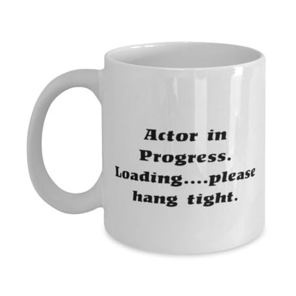 Actor in Progress. Loading please hang tight. Actor 15oz Mug, Special Actor Gifts, Cup For Coworkers from Friends, Oscars, Academy Awards, Hollywood