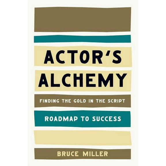 Actor's Alchemy : Finding the Gold in the Script (Paperback)